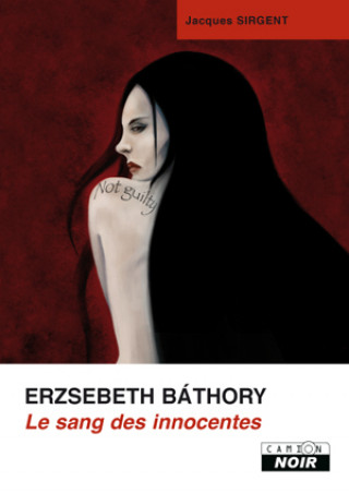 Knjiga ERZSEBETH BATHORY Le sang des innocentes Sirgent