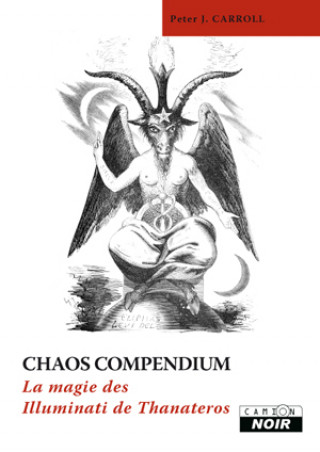 Книга CHAOS COMPENDIUM La magie des Illuminati de Thanateros J. Carroll