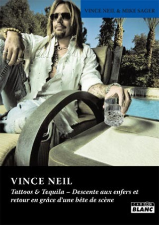 Kniha VINCE NEIL Tattoos and Tequila Neil