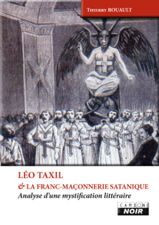 Kniha LEO TAXIL ET LA FRANC MACONNERIE SATANIQUE - Analyse d'une mystification littéraire ROUAULT