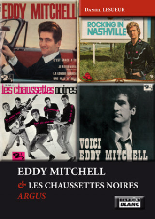 Kniha EDDY MITCHELL & LES CHAUSSETTES NOIRES - Argus Lesueur