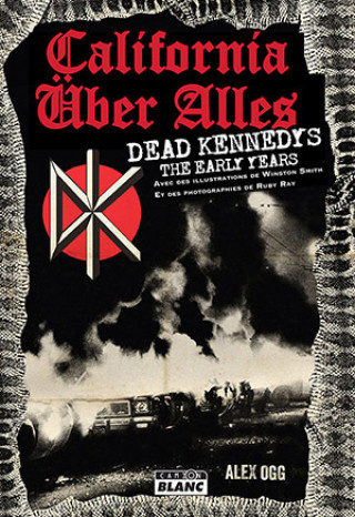 Könyv California über alles Dead Kennedys, The Early Years Ogg