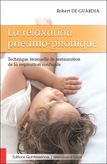 Carte La relaxation pneumo-phonique - Technique manuelle de restauration de la respiration confiante de Guardia