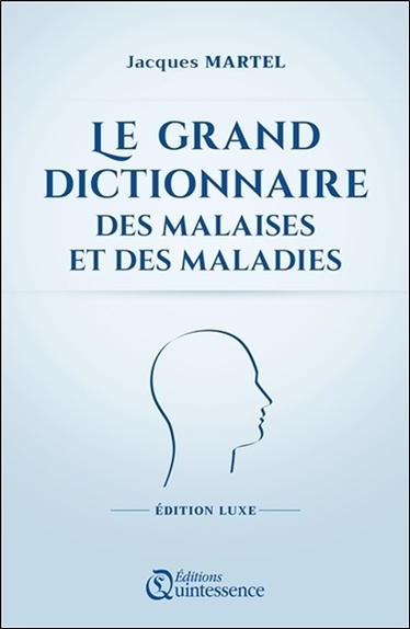 Livre Le grand dictionnaire des malaises et des maladies - Edition Luxe Martel