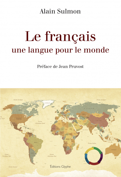 Könyv LE FRANCAIS, UNE LANGUE POUR LE MONDE ALAIN SULMON