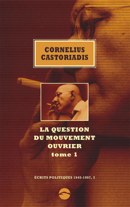 Carte LA QUESTION DU MOUVEMENT OUVRIER 1 Cornelius CASTORIADIS