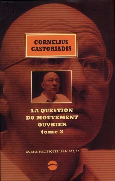 Carte LA QUESTION DU MOUVEMENT OUVRIER 2 Cornelius CASTORIADIS