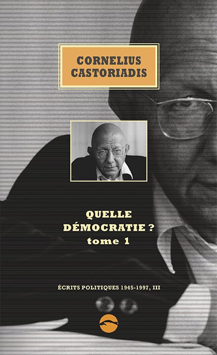 Kniha QUELLE DEMOCRATIE ? 1 Cornelius CASTORIADIS