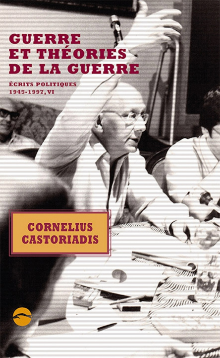 Carte GUERRE ET THEORIES DE LA GUERRE Cornelius CASTORIADIS