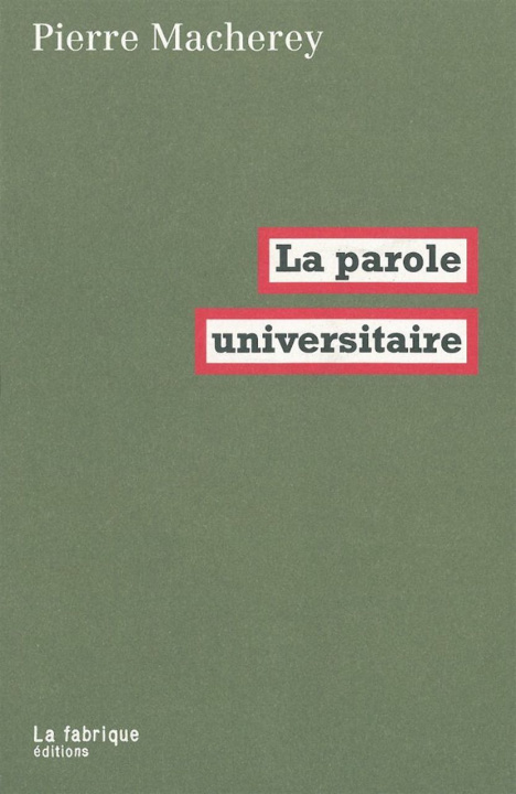 Könyv La Parole universitaire Pierre Macherey
