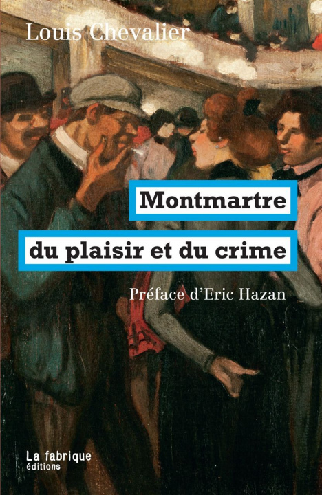 Könyv Montmartre du plaisir et du crime Louis Chevalier