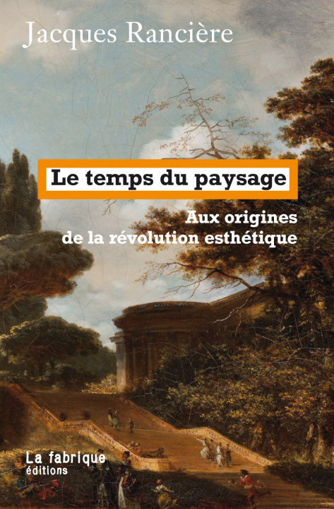 Könyv Le temps du paysage Jacques Rancière