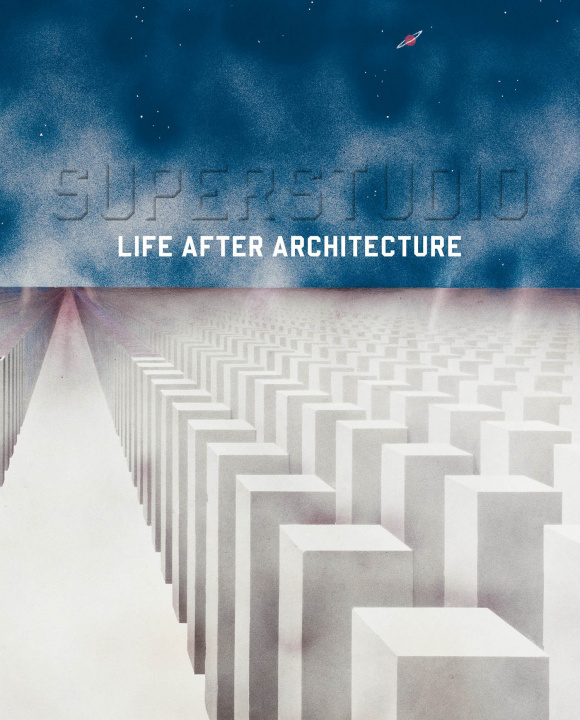 Книга Superstudio. Life after architecture 