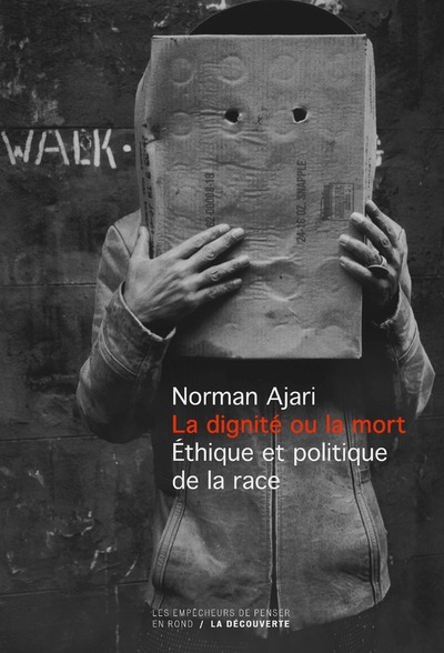 Knjiga La dignité ou la mort - Ethique et politique de la race Norman Ajari