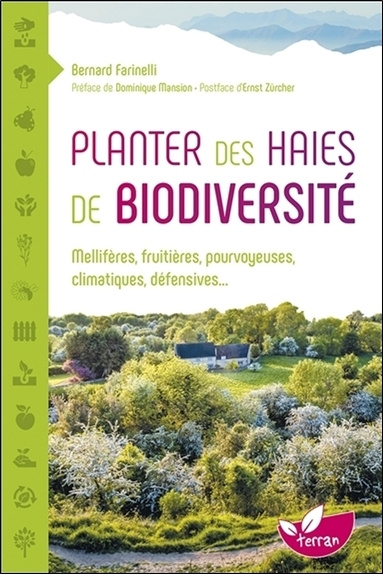 Книга Planter des haies de biodiversité - Mellifères, fruitières, pourvoyeuses, climatiques, défensives... Farinelli
