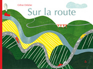 Knjiga Sur la route Celine Delabre