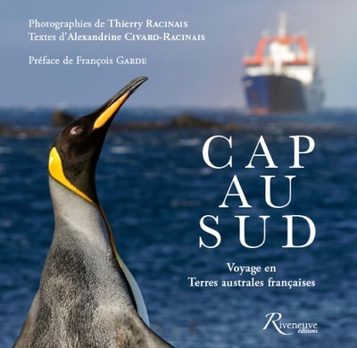 Kniha Cap au Sud - Voyage en Terres australes françaises Alexandrine Civard-Racinais
