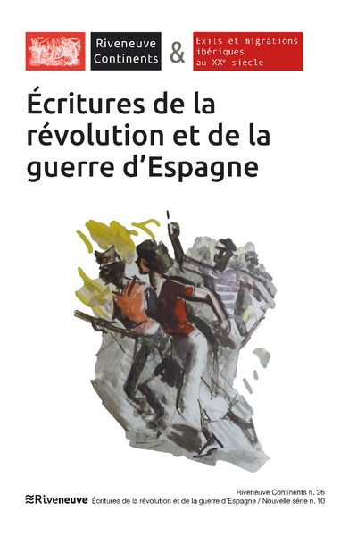 Joc / Jucărie Riveneuve Continents - numéro 26 Ecritures de la révolution et de la guerre d'Espagne 