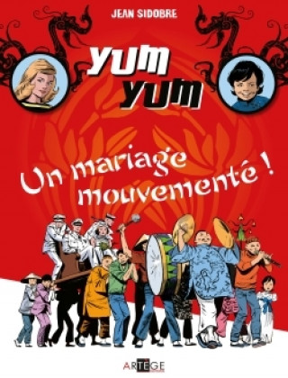 Könyv Yum Yum : Un mariage mouvementé ! Jean Sidobre