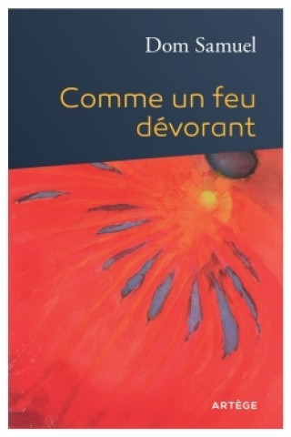 Knjiga Comme un feu dévorant Dom Samuel