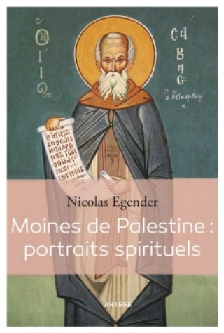 Carte Moines de Palestine : portraits spirituels Nicolas Egender