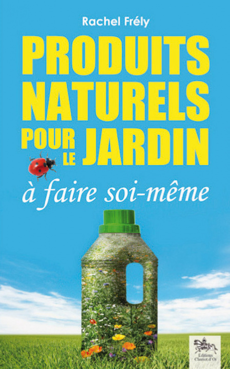 Книга Produits naturels pour le jardin à faire soi-même Frély