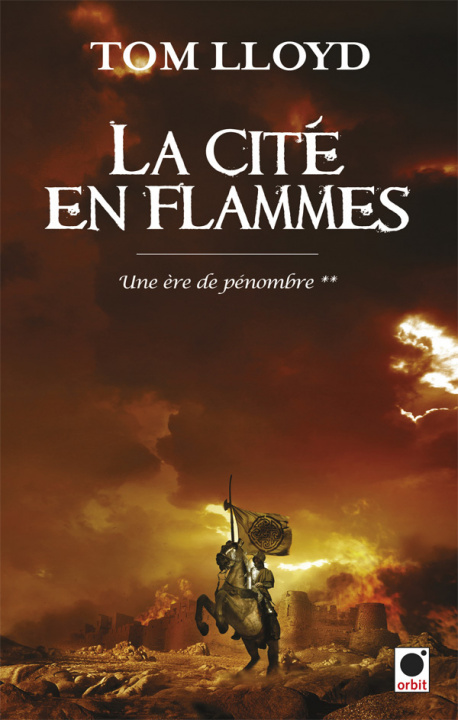 Kniha La Cité en flammes, (Une Ere de pénombre**) Tom Lloyd