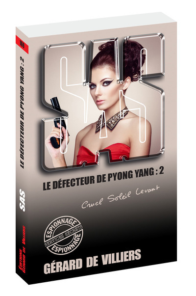 Könyv SAS 169 Le défecteur de Pyong Yang - tome 2 Gérard de Villiers