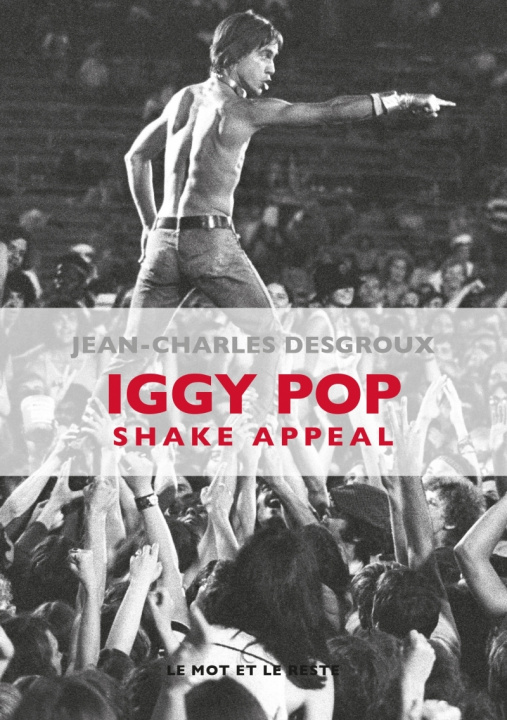 Kniha IGGY POP - SHAKE APPEAL Jean-Charles DESGROUX