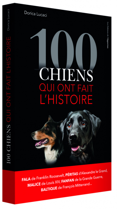 Kniha 100 chiens qui ont fait l'histoire Dorica Lucaci