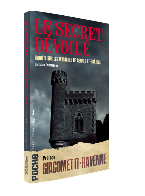 Книга Le secret dévoilé - Enquête sur les mystères de Rennes-le-Château Christian Doumergue