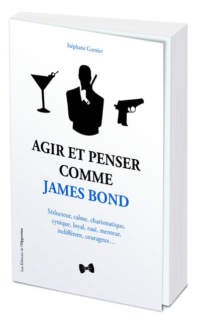 Kniha Agir et Penser comme James Bond Stéphane Garnier