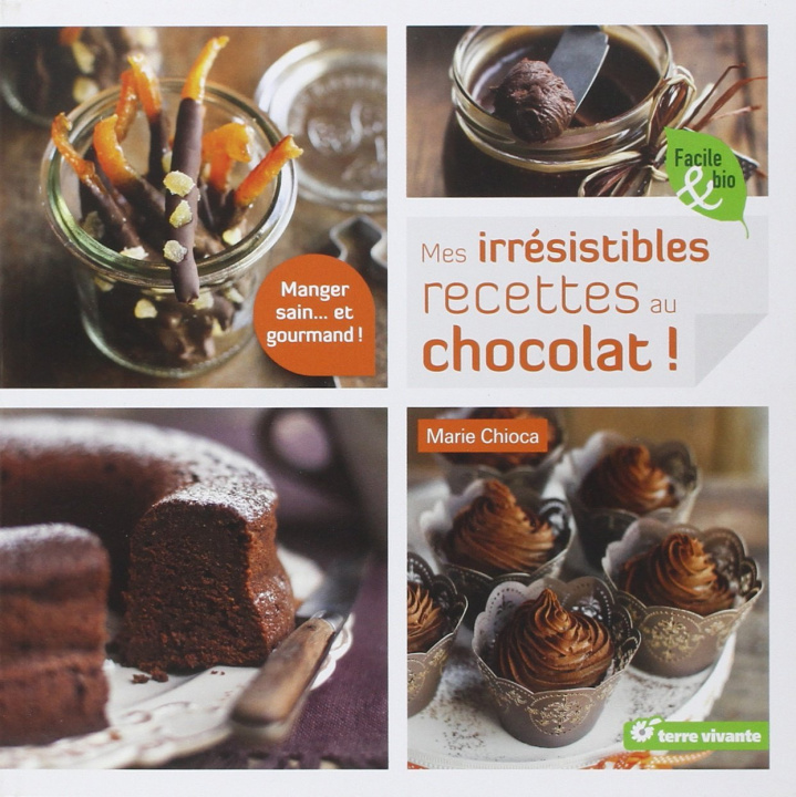 Kniha Mes irrésistibles recettes au chocolat CHIOCA