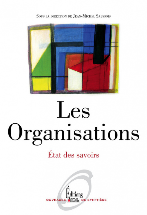 Kniha Les Organisations. Etat des savoirs Jean-Michel Saussois