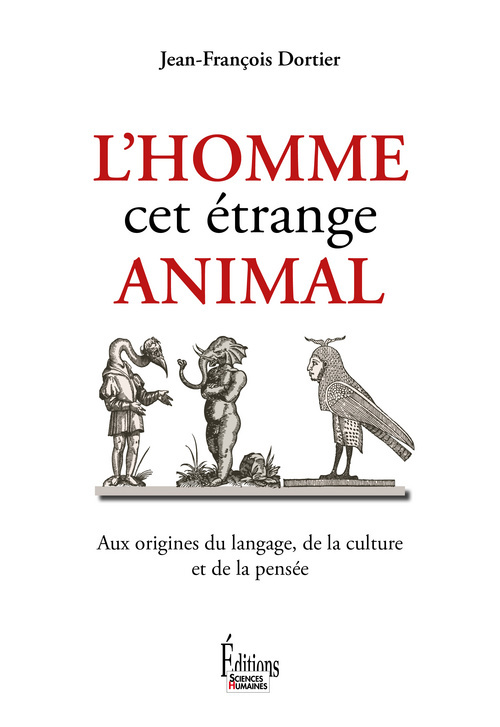 Carte L'Homme, cet étrange animal, aux origines du langage, de la culture et de la pensée Jean-François Dortier