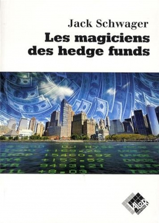 Knjiga Les magiciens des hedge funds Schwager