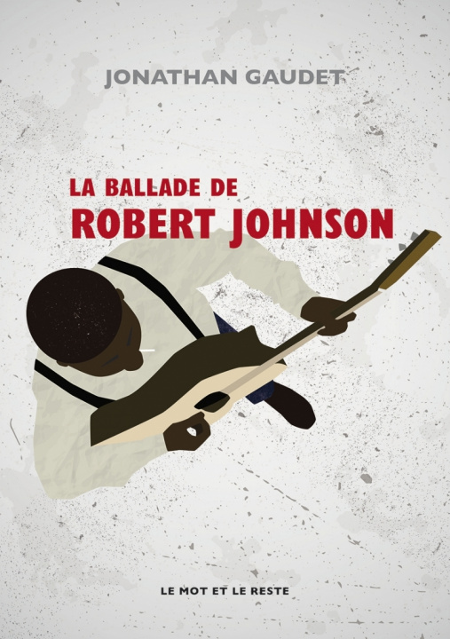 Kniha La Ballade de Robert Johnson Jonathan GAUDET