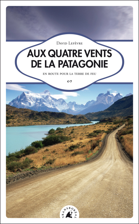 Knjiga AUX QUATRE VENTS DE LA PATAGONIE David LEFEVRE