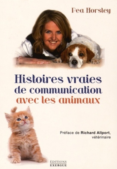 Könyv Histoires vraies de communication avec les animaux Pea Horsley