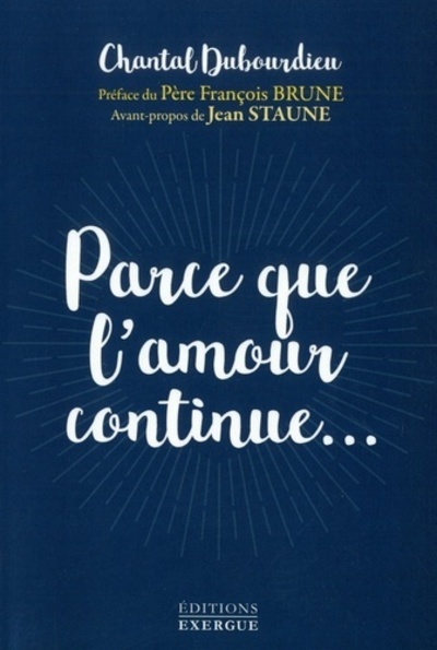 Knjiga Parce que l'amour continue... Chantal Dubourdieu