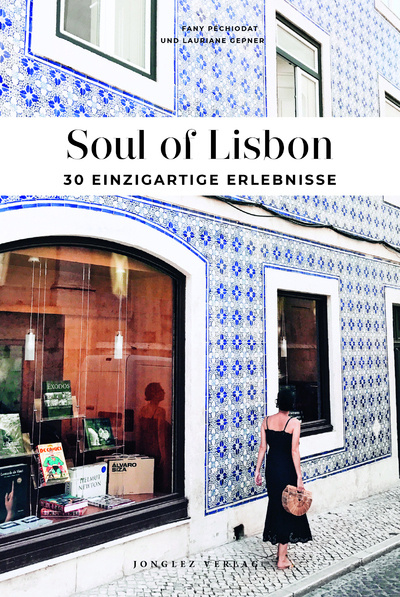Kniha Soul of Lisbon - 30 einzigartige Erlebnisse Fany Pechiodat