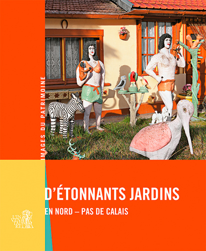 Könyv Etonnants Jardins Nord-Pas Calais N°293 