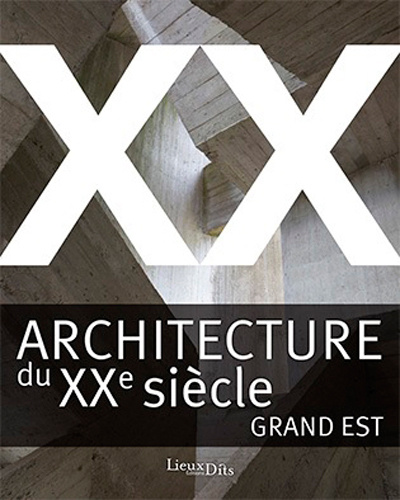 Carte Architecture Du Xxe Siecle, Grand Est 