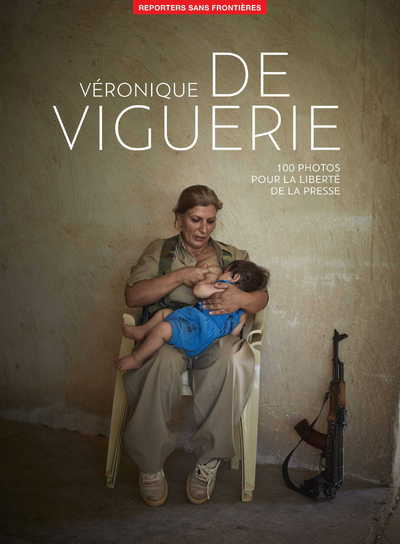 Kniha 100 photos de Véronique de Viguerie pour la liberté de la presse Reponteurs sans frontières