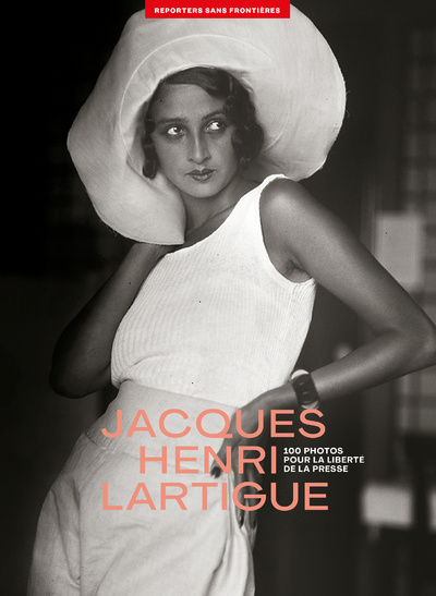 Könyv 100 photos de Jacques Henri Lartigue pour la liberté de la presse Jacques Henri Lartigue