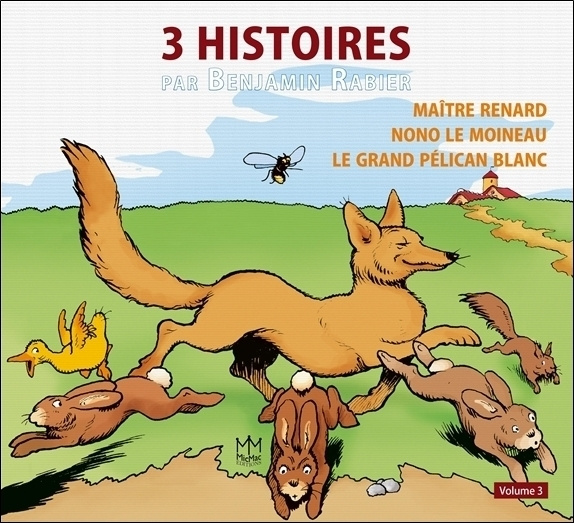 Kniha 3 histoires par Benjamin Rabier T3 - Maître Renard - Nono le moineau - Le grand pélican blanc Rabier