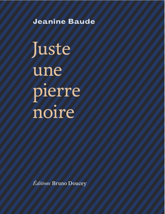 Kniha JUSTE UNE PIERRE NOIRE Jeanine BAUDE