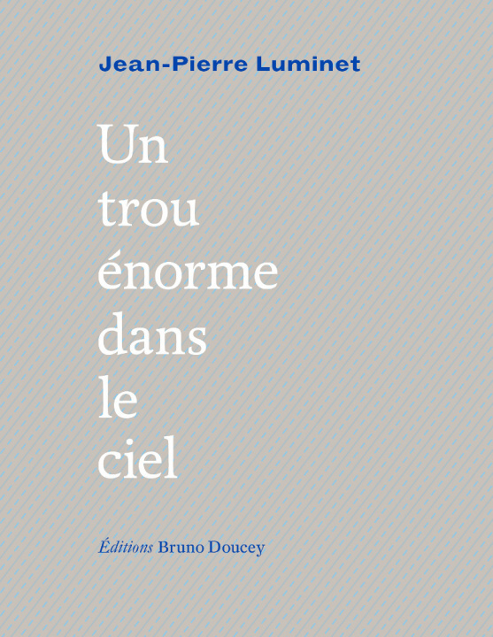 Книга UN TROU ENORME DANS LE CIEL Jean-Pierre LUMINET