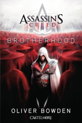 Kniha Assassin's Creed Brotherhood Oliver Bowden