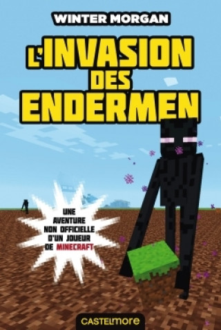 Kniha Minecraft - Les Aventures non officielles d'un joueur, T3 : L'invasion des Endermen Winter Morgan